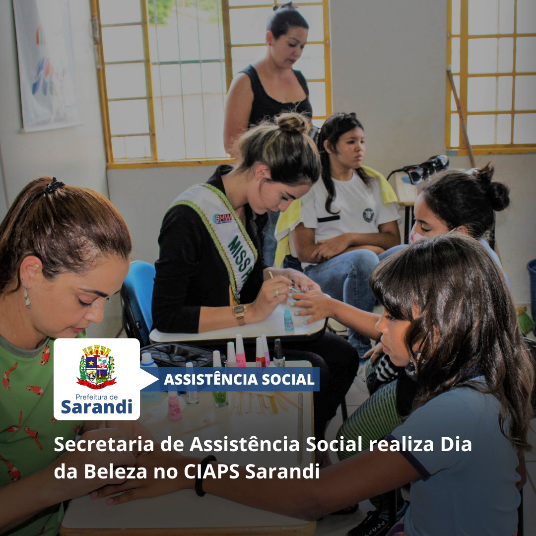 Secretaria de Assistência Social realiza Dia da Beleza no CIAPS Sarandi